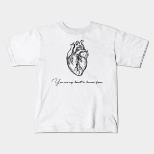 You are my heart in human form- Sketch- Heart Kids T-Shirt